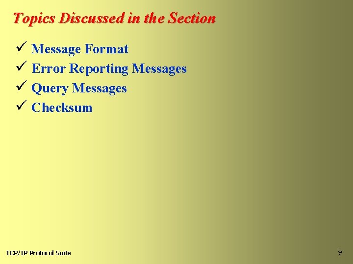 Topics Discussed in the Section ü Message Format ü Error Reporting Messages ü Query