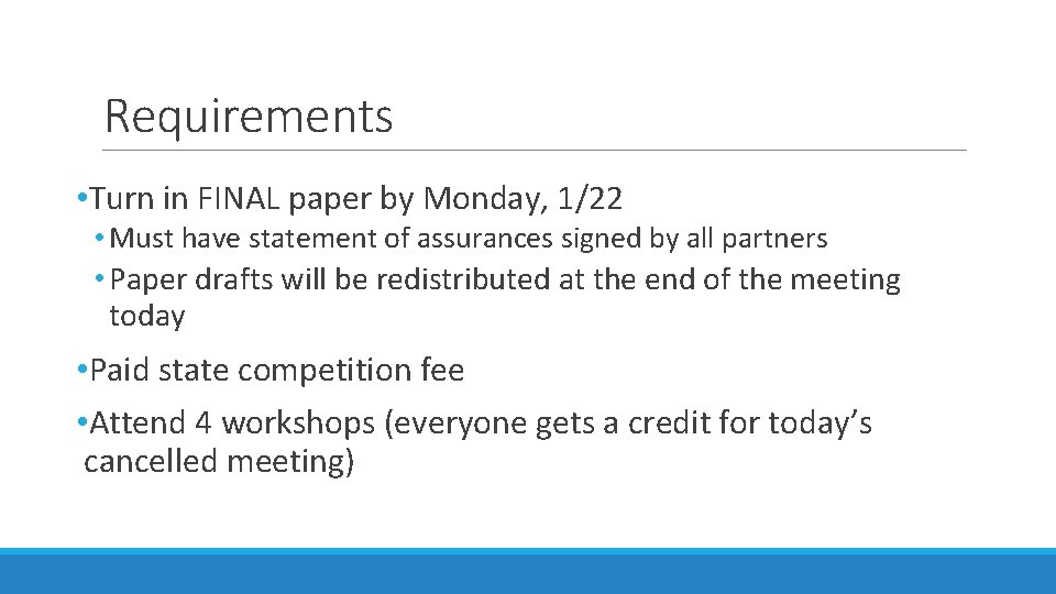 Requirements • Turn in FINAL paper by Monday, 1/22 • Must have statement of