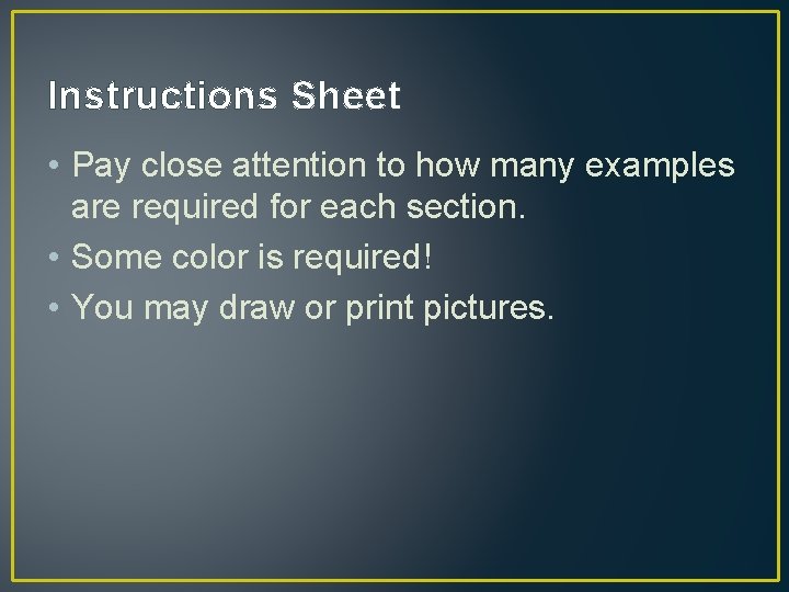 Instructions Sheet • Pay close attention to how many examples are required for each