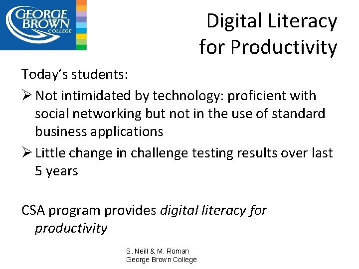 Digital Literacy for Productivity Today’s students: Ø Not intimidated by technology: proficient with social