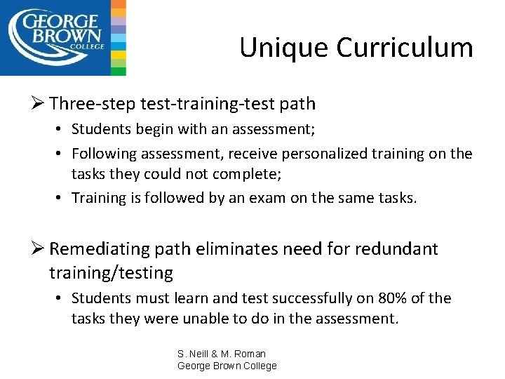 Unique Curriculum Ø Three-step test-training-test path • Students begin with an assessment; • Following