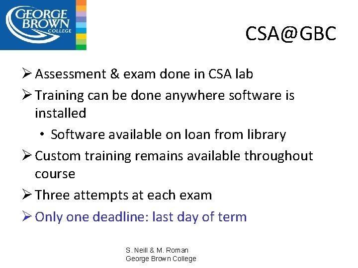 CSA@GBC Ø Assessment & exam done in CSA lab Ø Training can be done