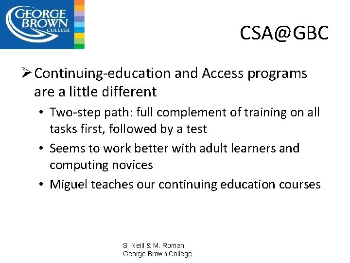 CSA@GBC Ø Continuing-education and Access programs are a little different • Two-step path: full
