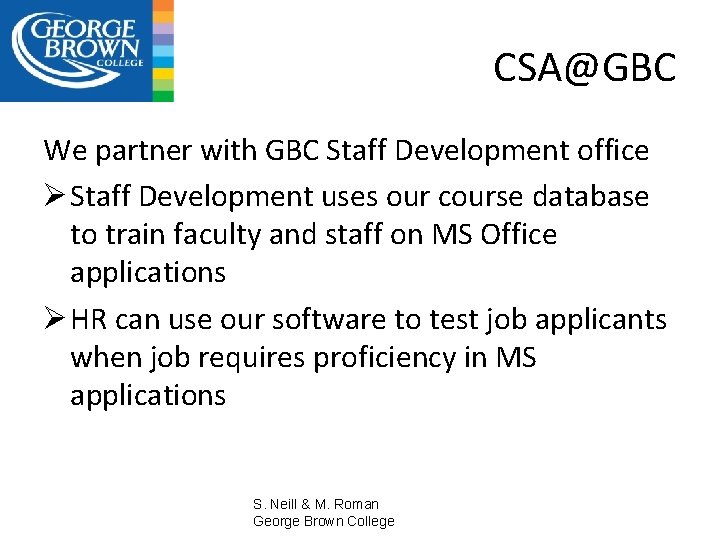 CSA@GBC We partner with GBC Staff Development office Ø Staff Development uses our course