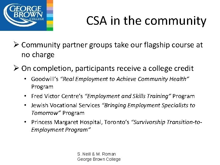 CSA in the community Ø Community partner groups take our flagship course at no