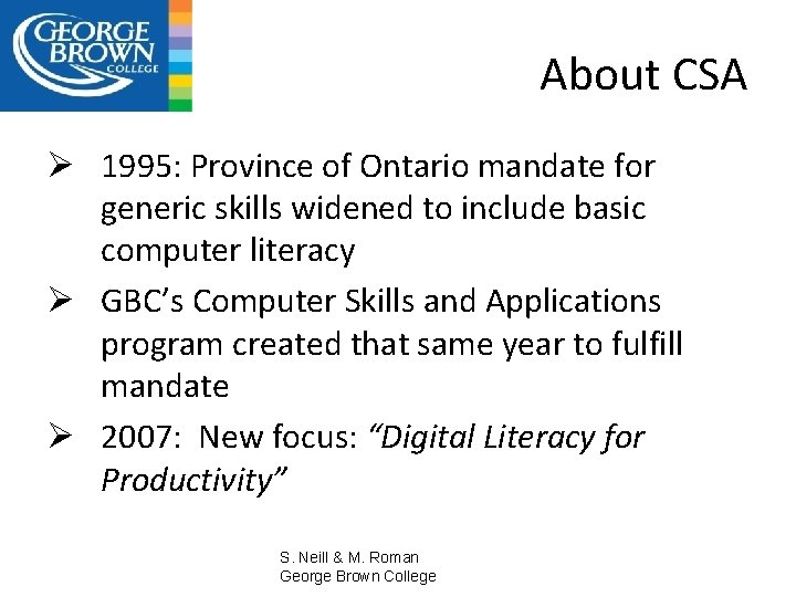 About CSA Ø 1995: Province of Ontario mandate for generic skills widened to include