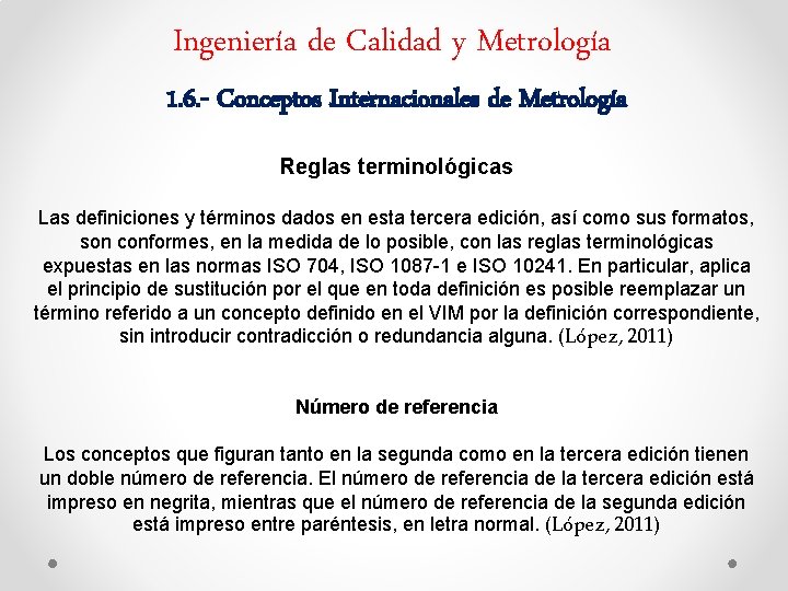 Ingeniería de Calidad y Metrología 1. 6. - Conceptos Internacionales de Metrología Reglas terminológicas