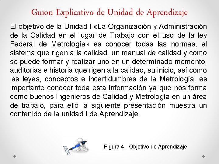 Guion Explicativo de Unidad de Aprendizaje El objetivo de la Unidad I «La Organización