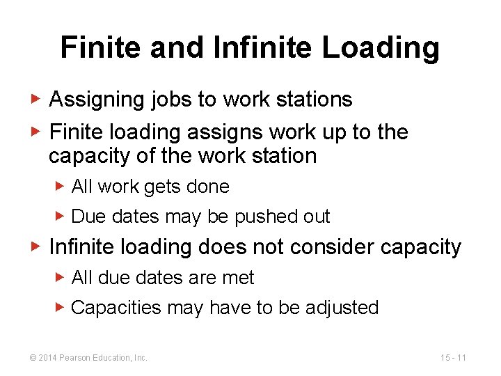 Finite and Infinite Loading ▶ Assigning jobs to work stations ▶ Finite loading assigns
