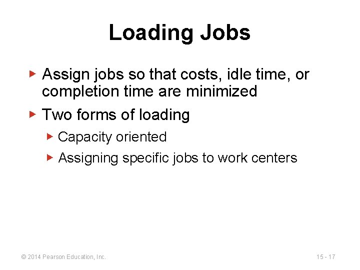 Loading Jobs ▶ Assign jobs so that costs, idle time, or completion time are