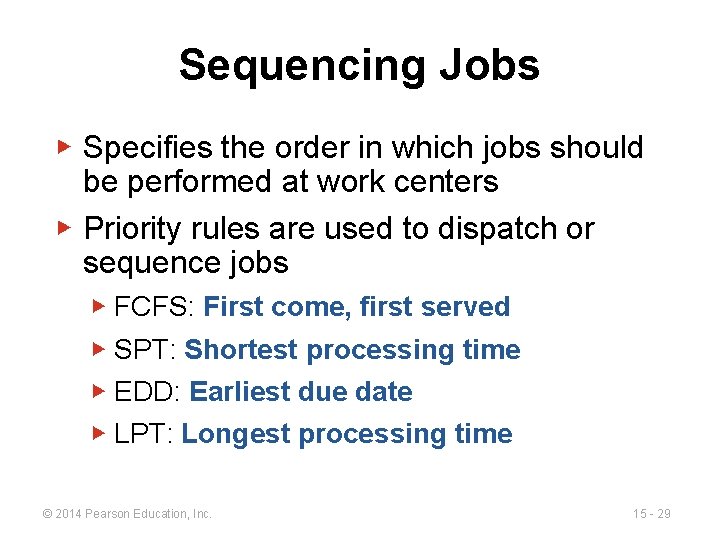 Sequencing Jobs ▶ Specifies the order in which jobs should be performed at work