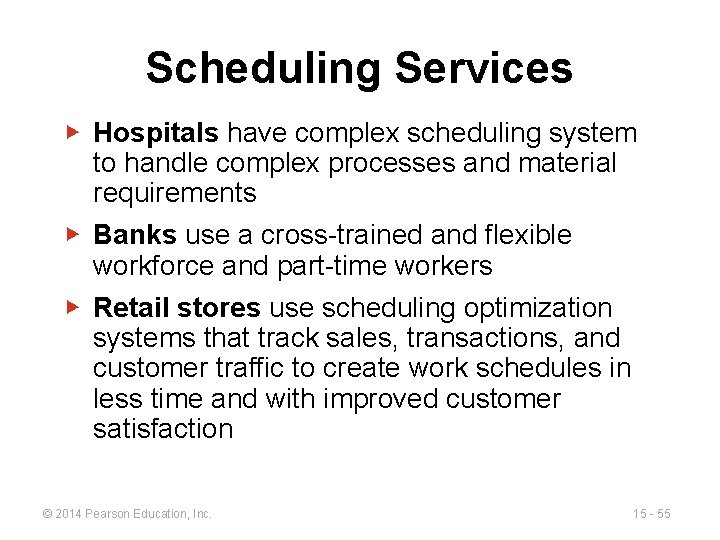 Scheduling Services ▶ Hospitals have complex scheduling system to handle complex processes and material