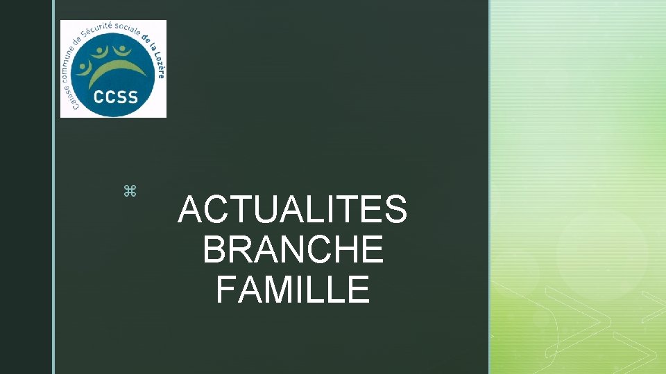 z ACTUALITES BRANCHE FAMILLE 