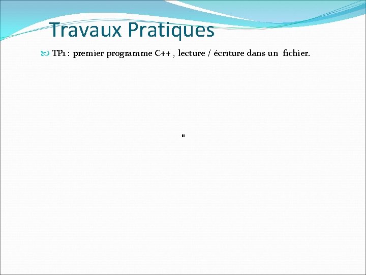 Travaux Pratiques TP 1 : premier programme C++ , lecture / écriture dans un