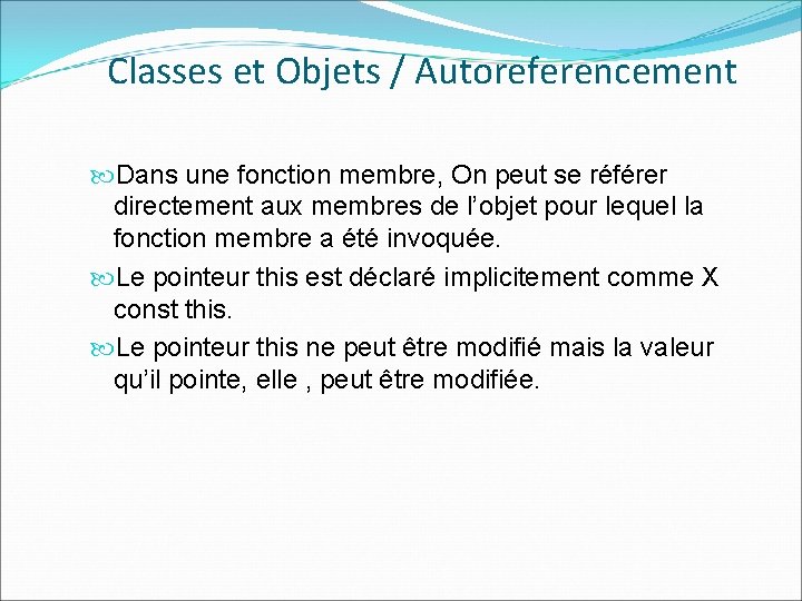 Classes et Objets / Autoreferencement Dans une fonction membre, On peut se référer directement