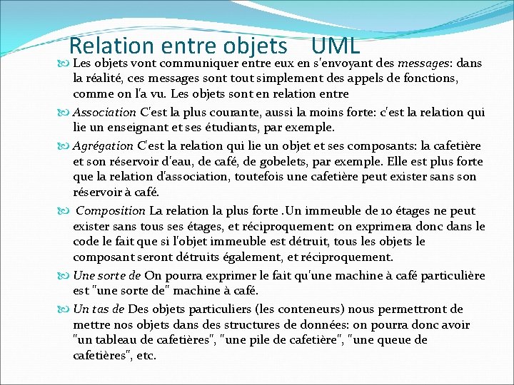 Relation entre objets UML Les objets vont communiquer entre eux en s'envoyant des messages: