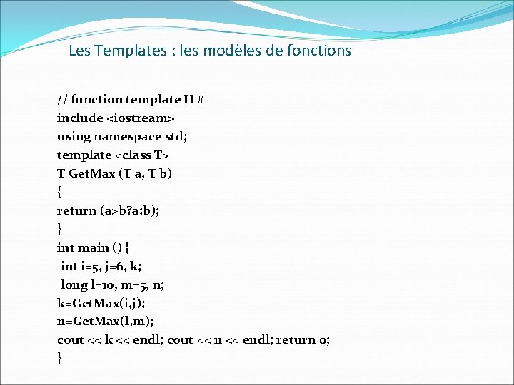 Les Templates : les modèles de fonctions // function template II # include <iostream>