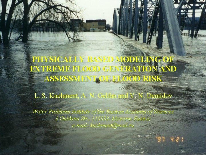 PHYSICALLY BASED MODELING OF EXTREME FLOOD GENERATION AND ASSESSMENT OF FLOOD RISK L. S.