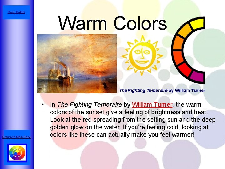 Cool Colors Warm Colors The Fighting Temeraire by William Turner Return to Main Page