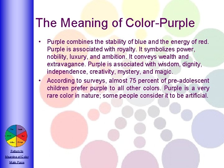 The Meaning of Color-Purple • Purple combines the stability of blue and the energy