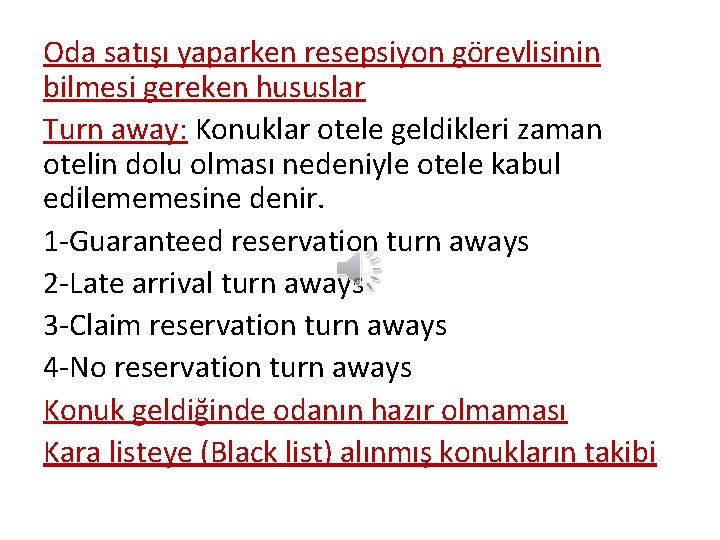 Oda satışı yaparken resepsiyon görevlisinin bilmesi gereken hususlar Turn away: Konuklar otele geldikleri zaman