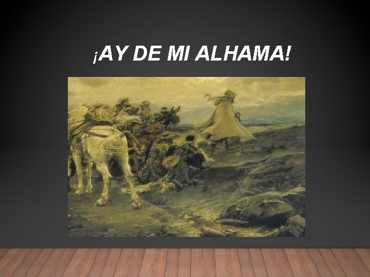 ¡AY DE MI ALHAMA! 