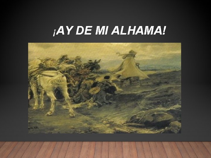 ¡AY DE MI ALHAMA! 