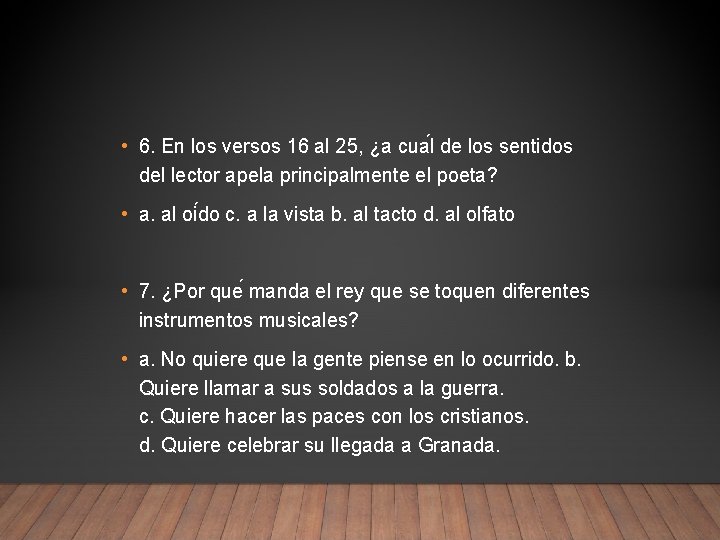  • 6. En los versos 16 al 25, ¿a cua l de los