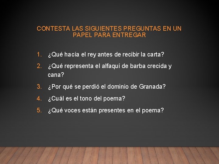 CONTESTA LAS SIGUIENTES PREGUNTAS EN UN PAPEL PARA ENTREGAR 1. ¿Qué hacía el rey