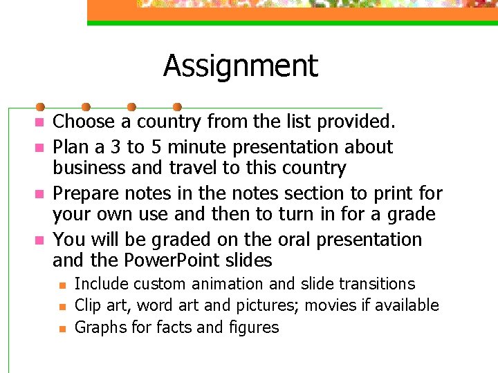 Assignment n n Choose a country from the list provided. Plan a 3 to