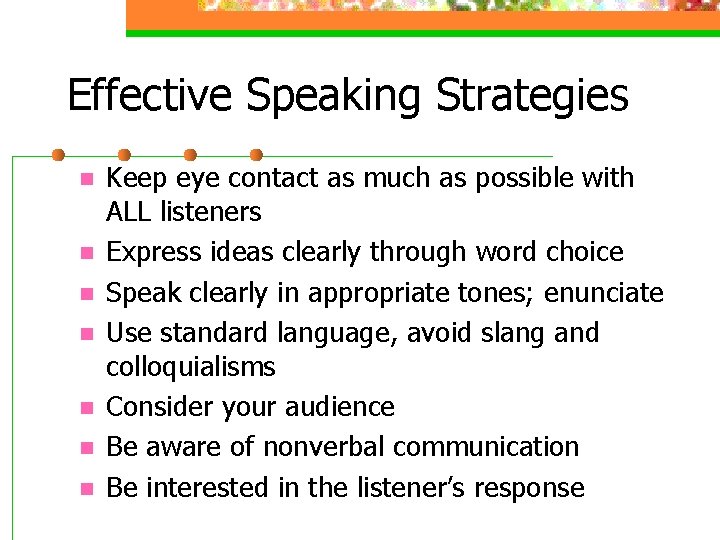 Effective Speaking Strategies n n n n Keep eye contact as much as possible