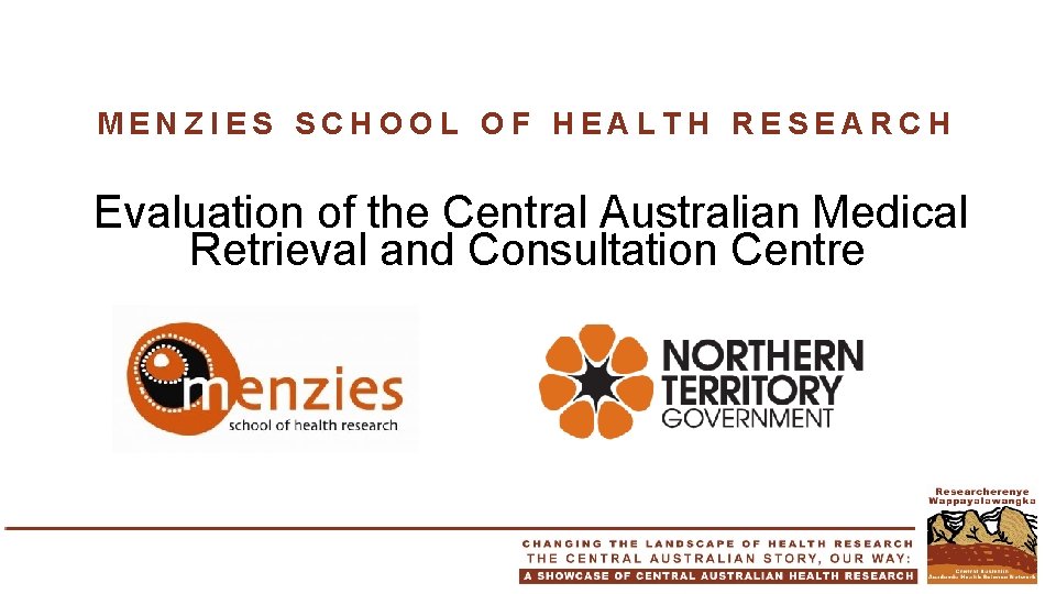 MENZIES SCHOOL OF HEALTH RESEARCH Evaluation of the Central Australian Medical Retrieval and Consultation