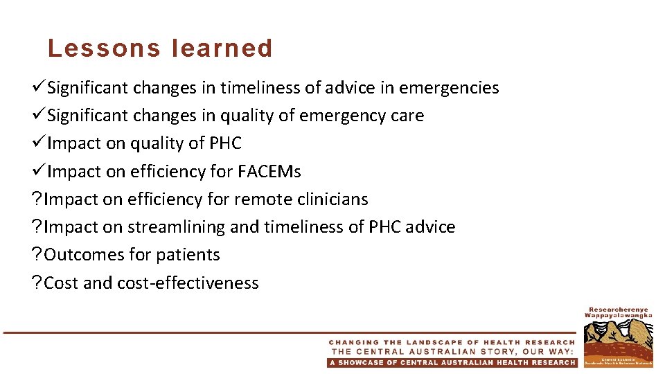 Lessons learned üSignificant changes in timeliness of advice in emergencies üSignificant changes in quality