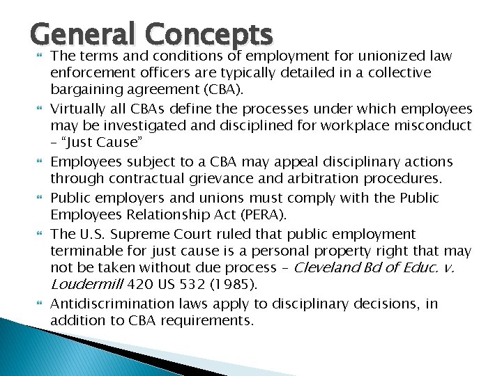 General Concepts The terms and conditions of employment for unionized law enforcement officers are