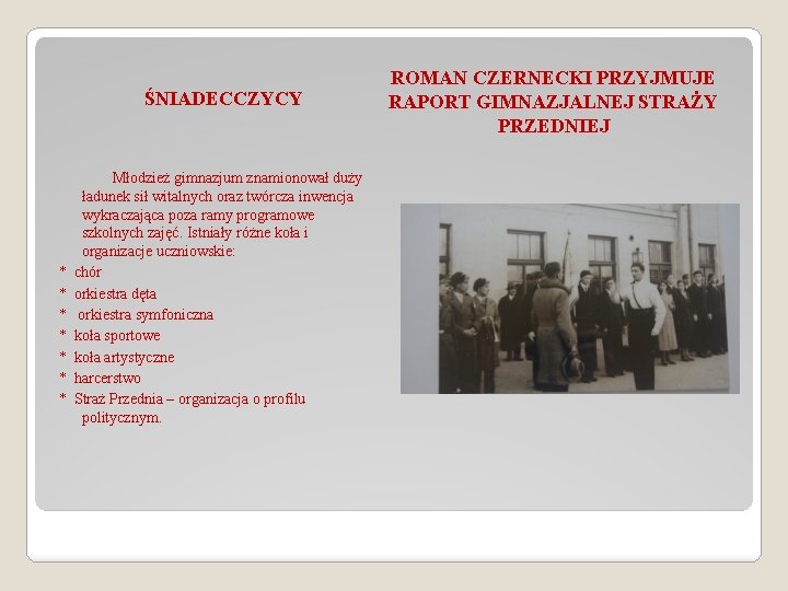 ŚNIADECCZYCY * * * * Młodzież gimnazjum znamionował duży ładunek sił witalnych oraz twórcza ŚNIADECCZYCY * * * * Młodzież gimnazjum znamionował duży ładunek sił witalnych oraz twórcza