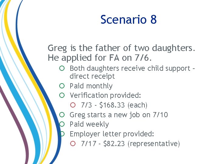 Scenario 8 Greg is the father of two daughters. He applied for FA on Scenario 8 Greg is the father of two daughters. He applied for FA on
