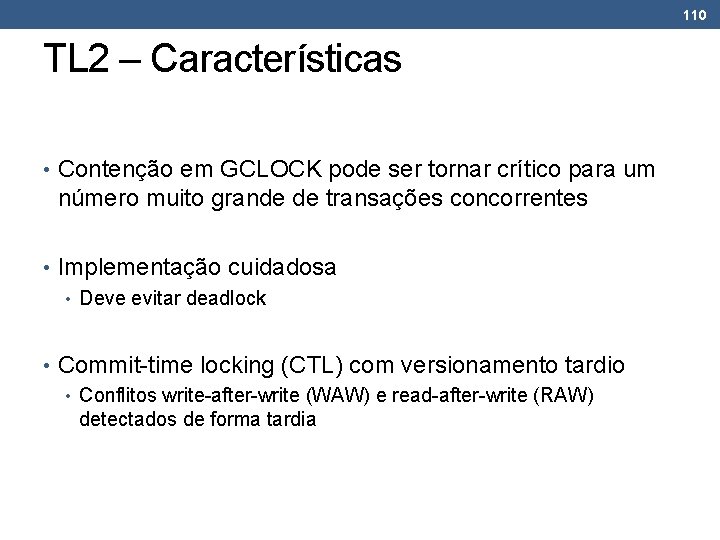 110 TL 2 – Características • Contenção em GCLOCK pode ser tornar crítico para 110 TL 2 – Características • Contenção em GCLOCK pode ser tornar crítico para