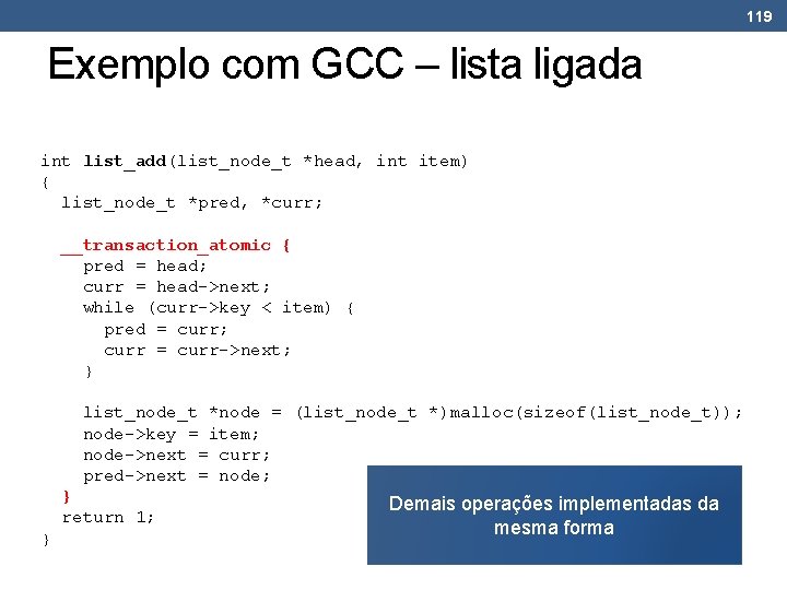 119 Exemplo com GCC – lista ligada int list_add(list_node_t *head, int item) { list_node_t