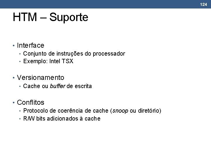124 HTM – Suporte • Interface • Conjunto de instruções do processador • Exemplo: