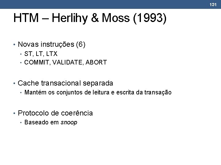 131 HTM – Herlihy & Moss (1993) • Novas instruções (6) • ST, LTX