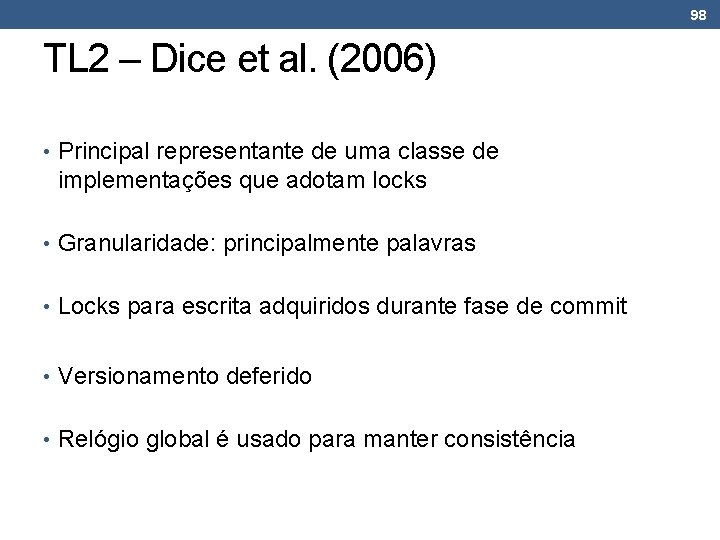98 TL 2 – Dice et al. (2006) • Principal representante de uma classe 98 TL 2 – Dice et al. (2006) • Principal representante de uma classe