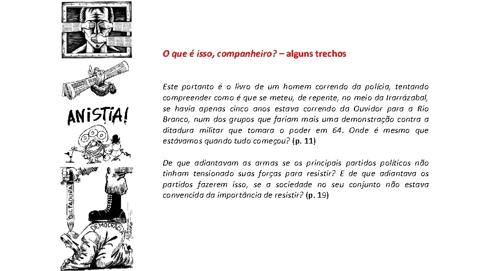 O que é isso, companheiro? – alguns trechos Este portanto é o livro de