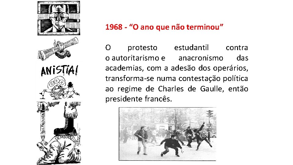 1968 - “O ano que não terminou” O protesto estudantil contra o autoritarismo e