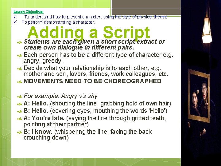 Lesson Objective: To understand how to present characters using the style of physical theatre Lesson Objective: To understand how to present characters using the style of physical theatre