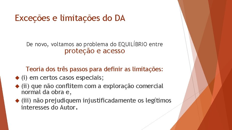 Exceções e limitações do DA De novo, voltamos ao problema do EQUILÍBRIO entre proteção