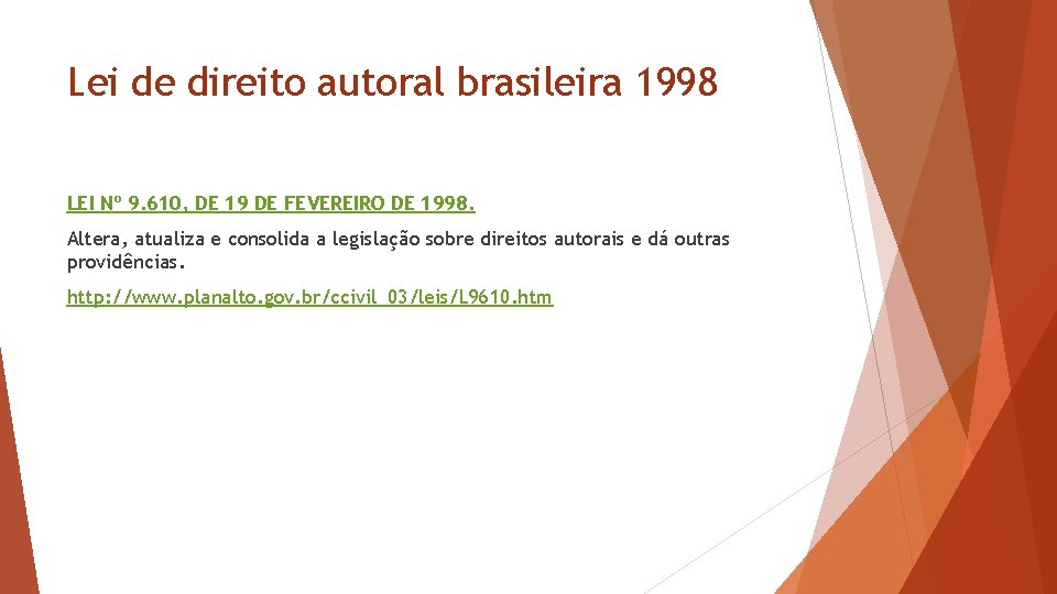 Lei de direito autoral brasileira 1998 LEI Nº 9. 610, DE 19 DE FEVEREIRO