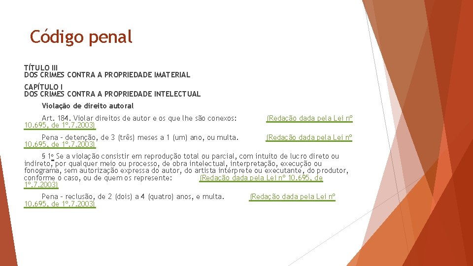 Código penal TÍTULO III DOS CRIMES CONTRA A PROPRIEDADE IMATERIAL CAPÍTULO I DOS CRIMES