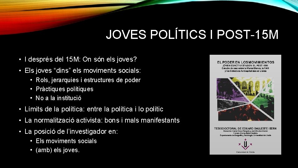 JOVES POLÍTICS I POST-15 M • I després del 15 M: On són els