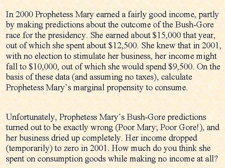 In 2000 Prophetess Mary earned a fairly good income, partly by making predictions about In 2000 Prophetess Mary earned a fairly good income, partly by making predictions about