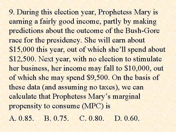 9. During this election year, Prophetess Mary is earning a fairly good income, partly 9. During this election year, Prophetess Mary is earning a fairly good income, partly